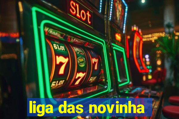 liga das novinha